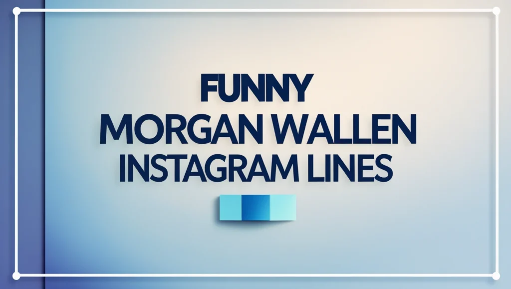 Funny Morgan Wallen Instagram Lines