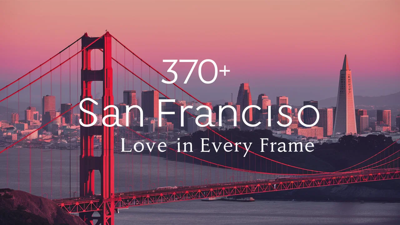 San Francisco Love in Every Frame