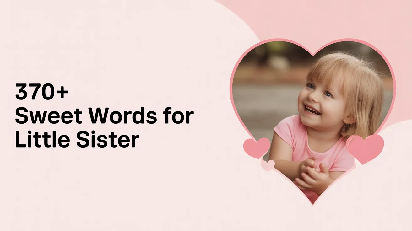 370+ Sweet Words For Little Sister
