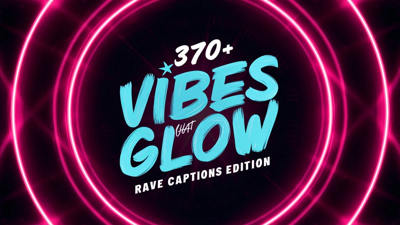 Vibes That Glow Rave Captions Edition