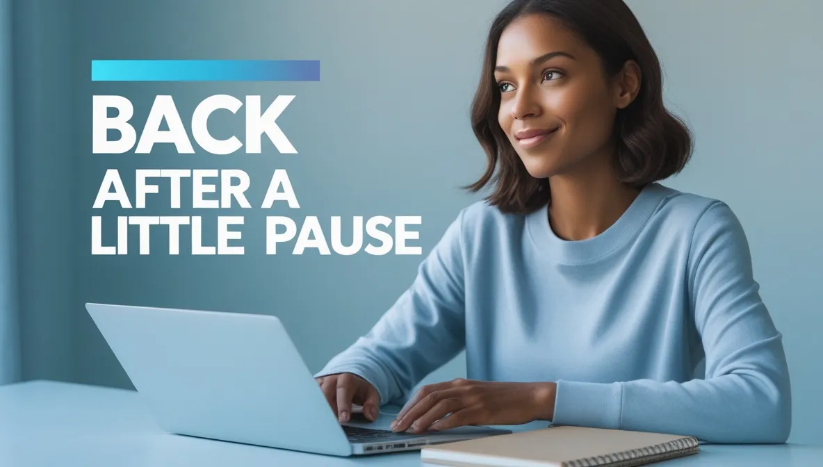 Back After a Little Pause