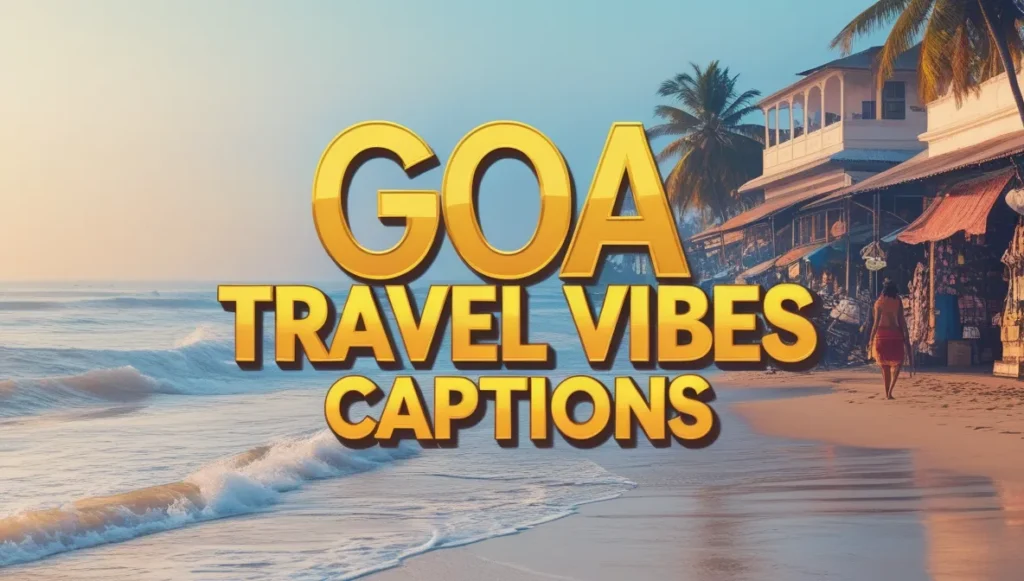 Goa Travel Vibes Captions