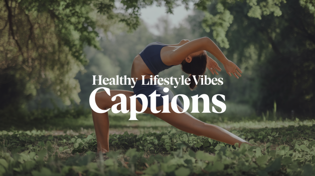 Healthy Lifestyle Vibes Captions