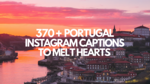 370+ Portugal Instagram Captions to Melt Hearts